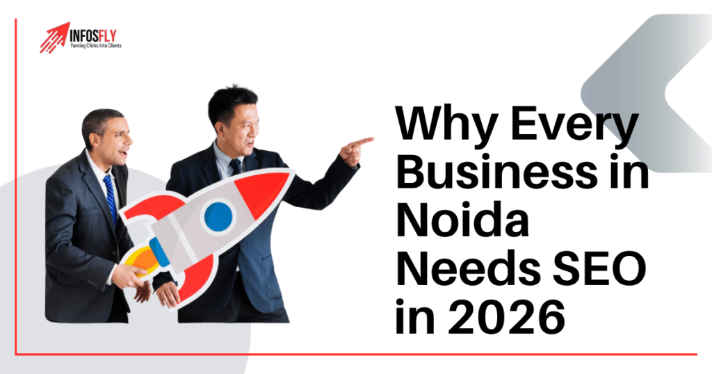 Why Every Business in Noida Needs SEO in 2026