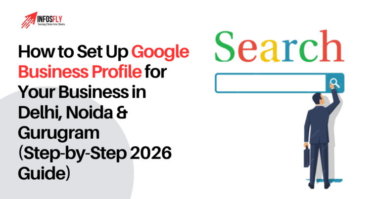 How to Set Up Google Business Profile for Your Business in Delhi, Noida & Gurugram
